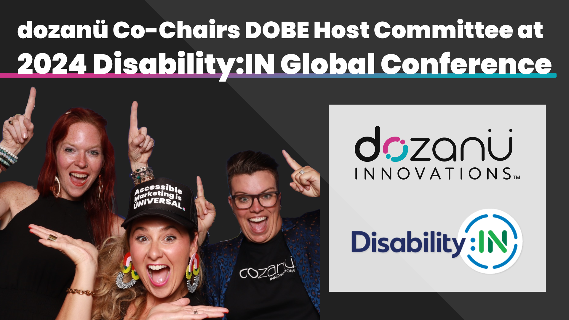 dozanü team members smiling and pointing up at a headline that reads: dozanü Co-Chairs DOBE Host Committee at 2024 Disability:IN Global Conference. On the right are dozanü and Disability:IN logos.